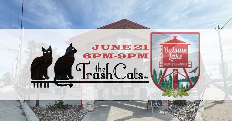 Promotional image for "The Trash Cats" event at Balsam Lake Brewery & Market on June 21 from 6 PM to 9 PM, featuring a logo of two cats and the event's details over a photo of the brewery.